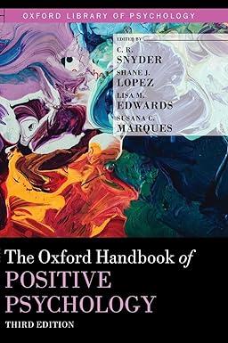 the oxford handbook of positive psychology 3rd edition c.r. snyder, shane j. lopez, lisa m. edwards, susana