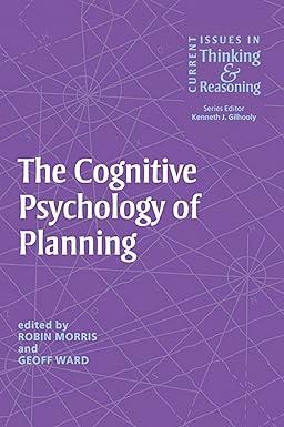 the cognitive psychology of planning 1st edition robin morris, geoff ward 0415646774, 978-0415646772