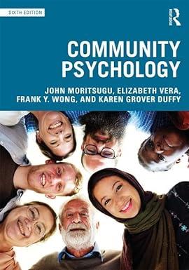 community psychology 6th edition john moritsugu, elizabeth vera, frank y wong, karen duffy 1138747068,