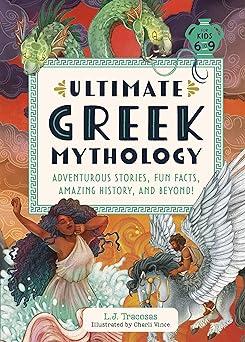 ultimate greek mythology adventurous stories fun facts amazing history and beyond 1st edition l. j. tracosas,