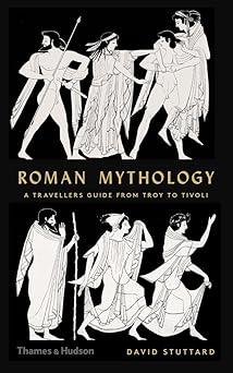 roman mythology a travelers guide from troy to tivoli 1st edition david stuttard 0500252297, 978-0500252291