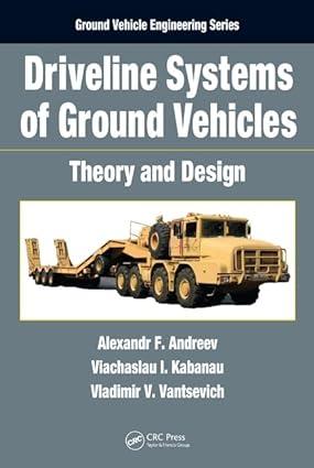 driveline systems of ground vehicles theory and design 1st edition alexandr f. andreev, viachaslau kabanau,