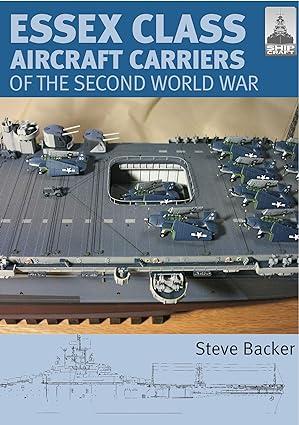 essex class aircraft carriers of the second world war 1st edition steve backer 1848320183, 978-1848320185