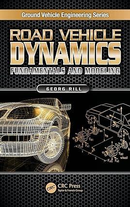 road vehicle dynamics fundamentals and modeling 1st edition georg rill 1439838984, 978-1439838983