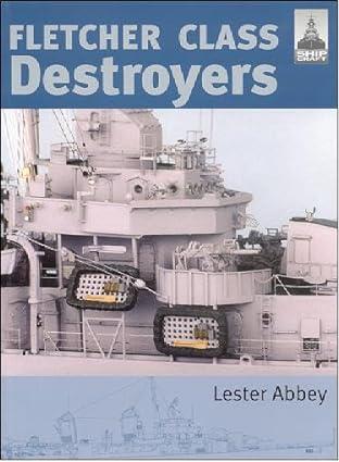 fletcher class destroyers 1st edition lester abbey 1844156974, 978-1844156979