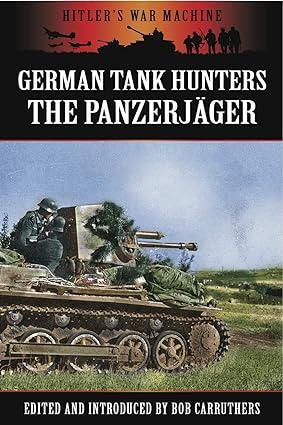german tank hunters the panzerjäger 1st edition bob carruthers 1781591326, 978-1781591321