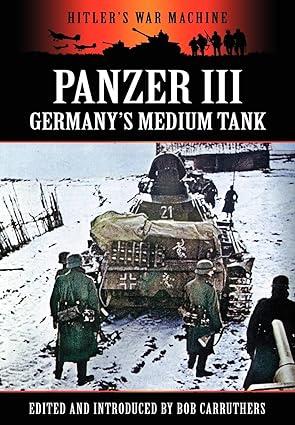 panzer iii germanys medium tank 1st edition bob carruthers 1781581053, 978-1781581056