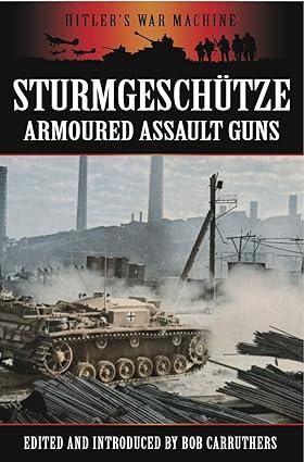 sturmgeschütze armoured assault guns 1st edition bob carruthers 1781592187, 978-1781592182