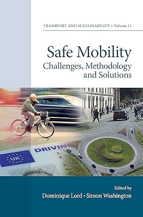 safe mobility challenges methodology and solutions 1st edition dominique lord, simon washington 1786352249,