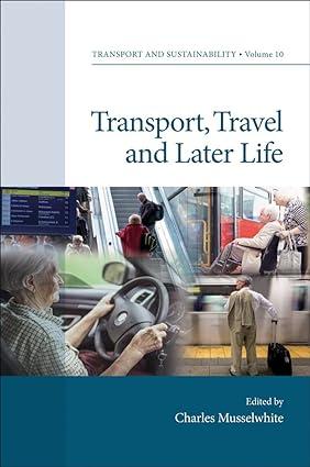 transport travel and later life 1st edition charles musselwhite 1787146243, 978-1787146242