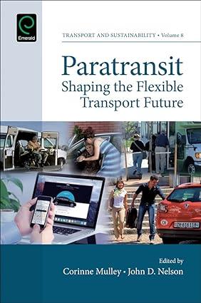 paratransit shaping the flexible transport future 1st edition corinne mulley, john d. nelson 1786352265,