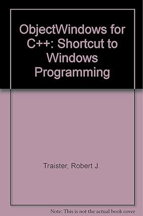 object windows for c++ a shortcut to windows programming 1st edition robert j. traister 0126974152,