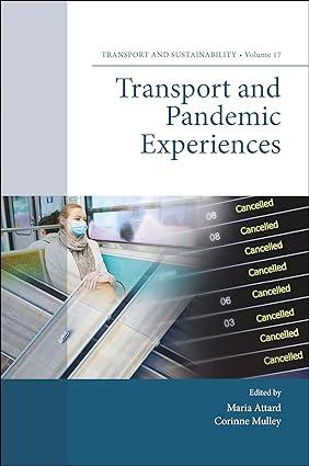transport and pandemic experiences 1st edition maria attard, corinne mulley 1801173451, 978-1801173452