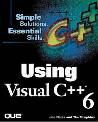 using visual c++ 6 simple solution essential skills 1st edition jon bates, timothy tompkins, tim tompkins