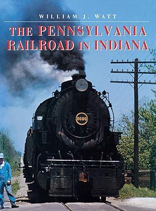 the pennsylvania railroad in indiana 1st edition william j. watt 0253337089, 978-0253337085