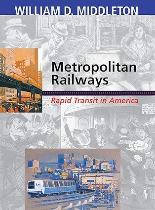 metropolitan railways rapid transit in america 1st edition william d. middleton 0253341795, 978-0253341792