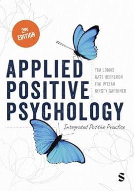 applied positive psychology integrated positive practice 2nd edition tim lomas, kate hefferon, itai ivtzan,
