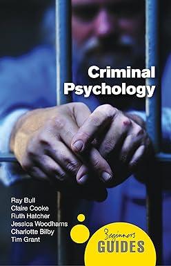 criminal psychology a beginners guide 1st edition ray bull, claire cooke, ruth hatcher 1851687076,