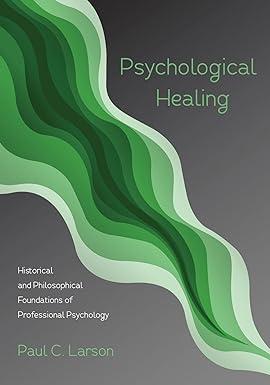 psychological healing historical and philosophical foundations of professional psychology 1st edition paul c.