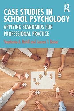 case studies in school psychology applying standards for professional practice 1st edition stephanie a.