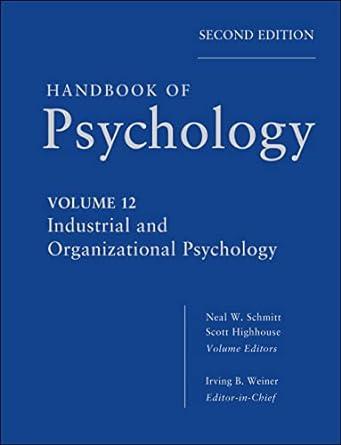 handbook of psychology industrial and organizational psychology volume 12 2nd edition irving b. weiner, neal