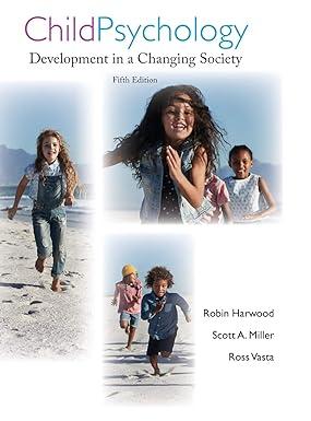 child psychology development in a changing society 5th edition robin harwood, scott a. miller, ross vasta