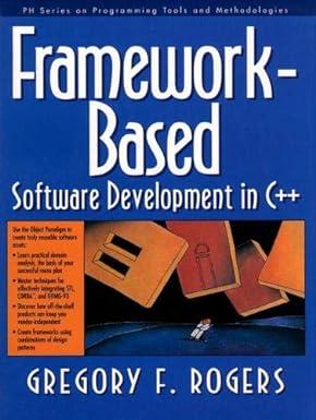 framework based software development in c++ 1st edition gregory f. rogers 0135333652, 978-0135333655