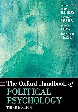 the oxford handbook of political psychology 3rd edition leonie huddy, david o. sears, jack s. levy, jennifer