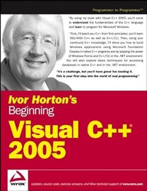 ivor hortons beginning visual c++ 2005 1st edition ivor horton 0764571974, 978-0764571978