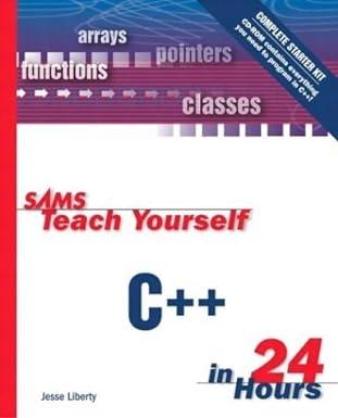 sams teach yourself c++ in 24 hours 1st edition jesse liberty 9780672322242, 978-0672322242
