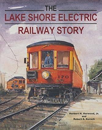 the lake shore electric railway story 1st edition herbert h. harwood jr. 0253017661, 978-0253017666