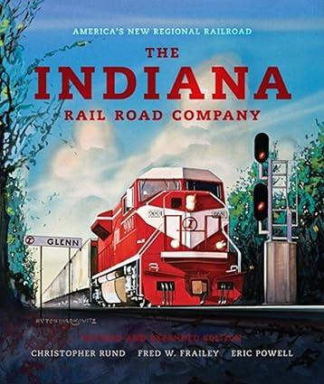 the indiana rail road company 1st edition christopher rund, fred w. frailey, eric powell 0253356954,