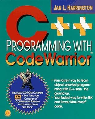 c++ programming with code warrior for the macintosh and power macintosh beginner 1st edition jan l.