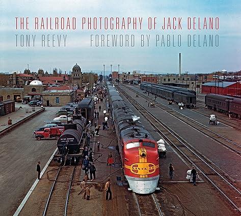 the railroad photography of jack delano 1st edition tony reevy 0253017777, 978-0253017772