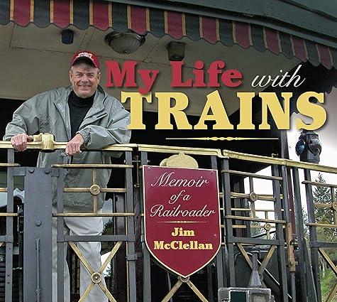 my life with trains memoir of a railroader 1st edition jim mcclellan 0253024005, 978-0253024008