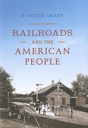 railroads and the american people 1st edition h. roger grant 0253006333, 978-0253006332