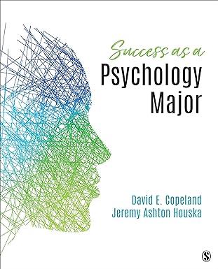 success as a psychology major 1st edition david e. copeland, jeremy ashton houska 1544334710, 978-1544334714
