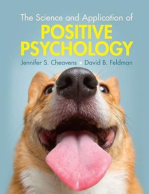 the science and application of positive psychology 1st edition jennifer s. cheavens 1108460836, 978-1108460835