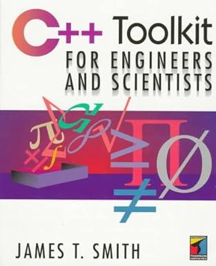 c++ toolkit for scientists and engineers 1st edition james t. smith 1850328897, 978-1850328896