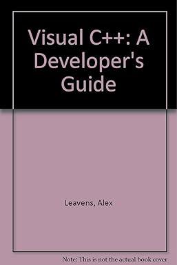 visual c++ a developers guide 1st edition alex leavens 1558513396, 978-1558513396