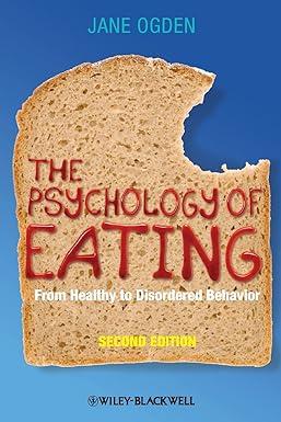 the psychology of eating from healthy to disordered behavior 2nd edition jane ogden 1405191201, 978-1405191203