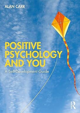 positive psychology and you a self development guide 1st edition alan carr 0367224356, 978-0367224356