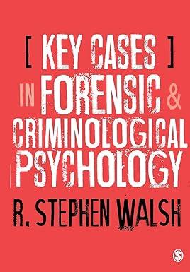 key cases in forensic and criminological psychology 1st edition r. stephen walsh 1526494841, 978-1526494849