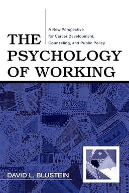 the psychology of working a new perspective for career development counseling and public policy 1st edition
