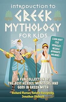 introduction to greek mythology for kids a fun collection of the best heroes monsters and gods in greek myth