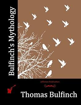 bulfinchs mythology 1st edition thomas bulfinch 1512300853, 978-1512300857