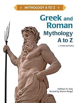 greek and roman mythology a to z 1st edition kathleen n daly, marian rengel 1604134127, 978-1604134124
