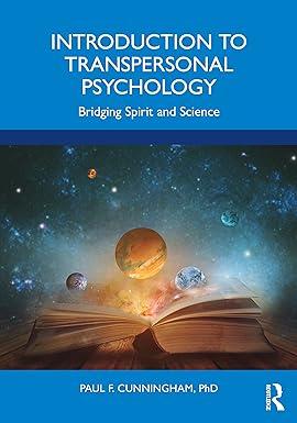 introduction to transpersonal psychology 1st edition paul f. cunningham ph.d. 1032051094, 978-1032051093