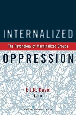 internalized oppression the psychology of marginalized groups 1st edition e.j.r. david phd 0826199259,