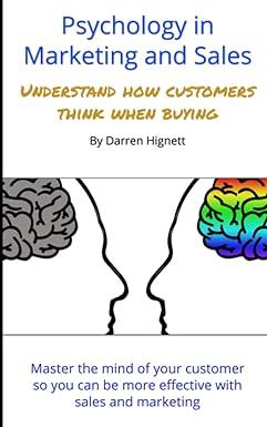 psychology in marketing and sales understand how customers think when buying 1st edition darren hignett